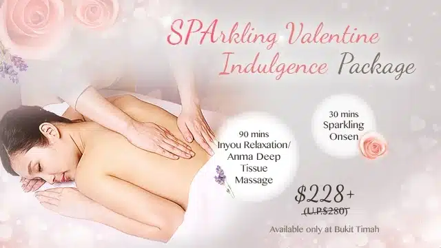 Woman receiving back massage with text promoting a "SPArkling Valentine Indulgence Package" for Valentine's 2017, including 90 mins massage and 30 mins onsen for $228+ at Bukit Timah.