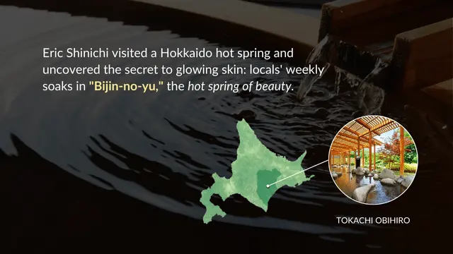 A map of Hokkaido highlights Tokachi Obihiro, with an inset of a hot spring and text about Bijin-no-yu, famed as the "hot spring of beauty." Water flows into a wooden bath, offering an onsen facial experience for glowing skin.