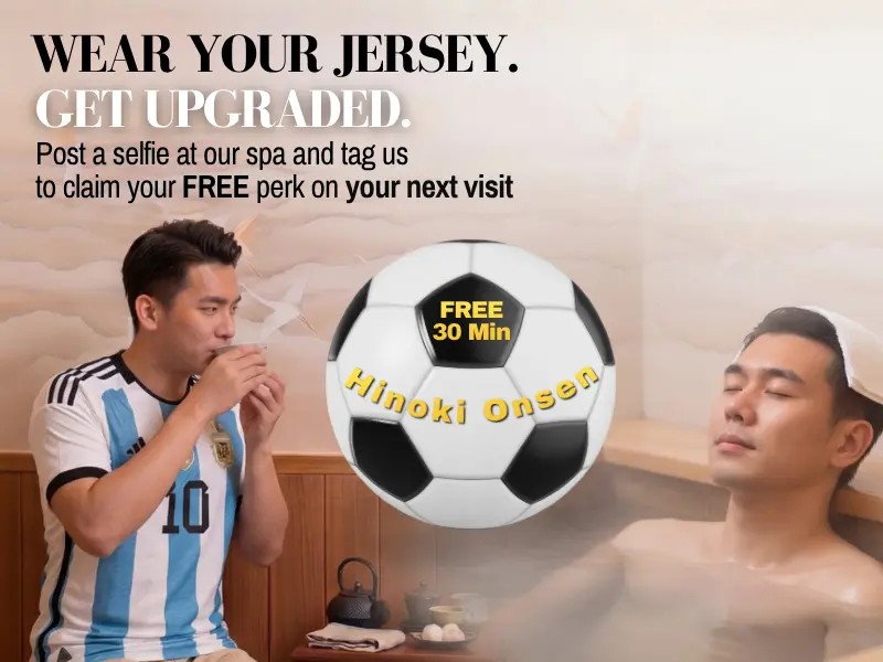 Two men relax in a spa; one wears a football shirt and drinks tea, the other sits with eyes closed. A football graphic promotes Hinoki Onsen's World Cup spa special—enjoy a free 30-minute perk during the matches!.